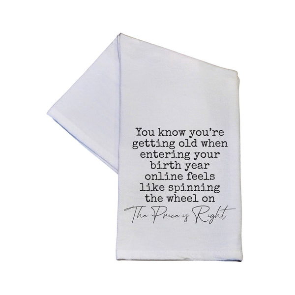 Getting Old When Entering Birth Year Funny Tea Towel