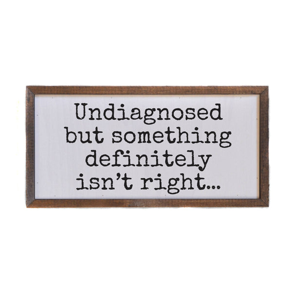 Undiagnosed But Something Definitely Isn't Right Funny Signs