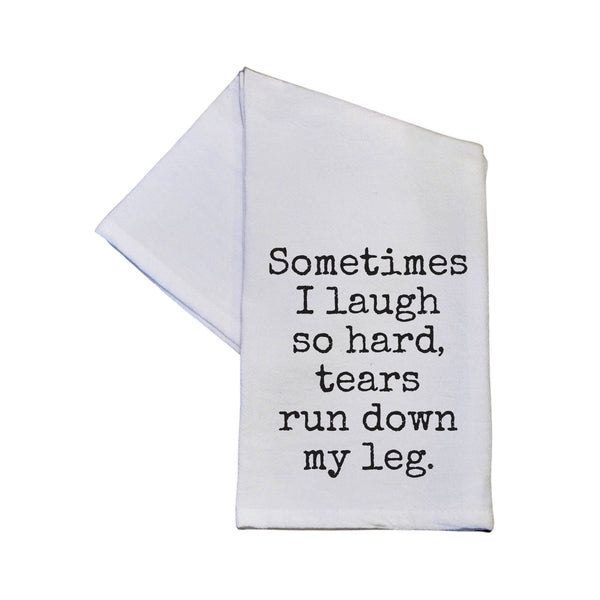 Laugh So Hard Tears Run Down My Leg Funny Tea Towel