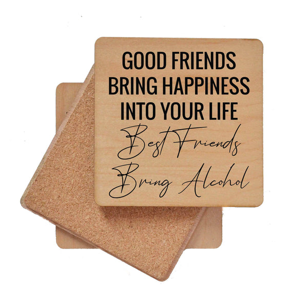 Good Friends Bring Happiness Into Your Life Wood Coaster