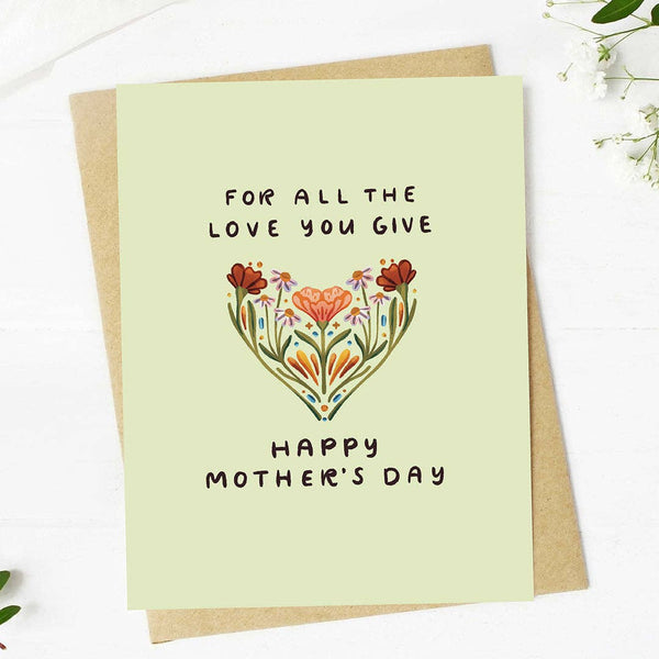 "For all the love you give" Mother's Day Card