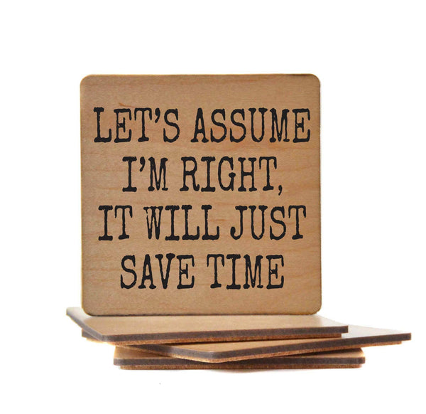 Coasters - Save Time Let's Assume I'm Right Funny Coaster