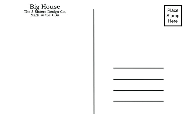 BIG HOUSE Postcards,  Sometimes you just need to tell...