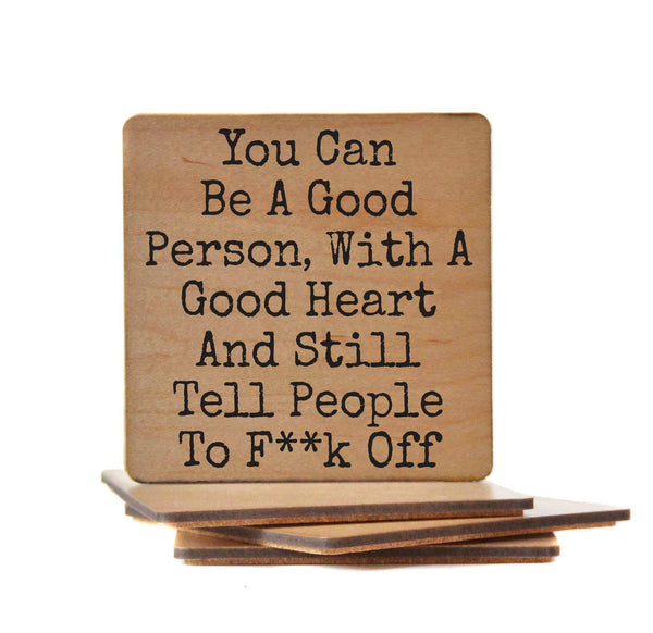 Coasters - You Can Be A Good Person And Still Funny Coaster