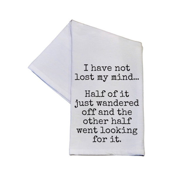 Not Lost My Mind Half Wandered Off Funny Tea Towel