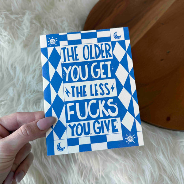 "The older you get, less fucks you give" Funny Birthday Card