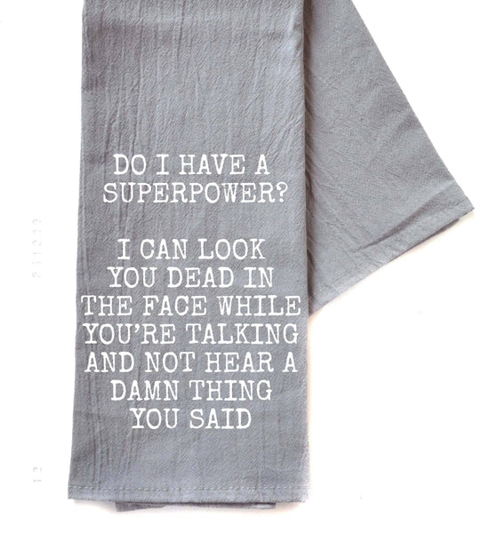 Do I Have A Superpower Gray Funny Tea Towels 2025