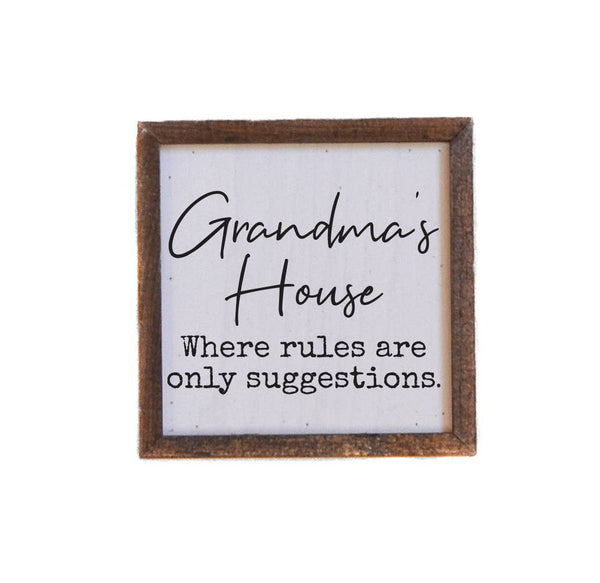 Grandma's House Where Rules Are Only Suggestions Sign