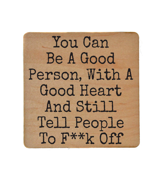 Coasters - You Can Be A Good Person And Still Funny Coaster