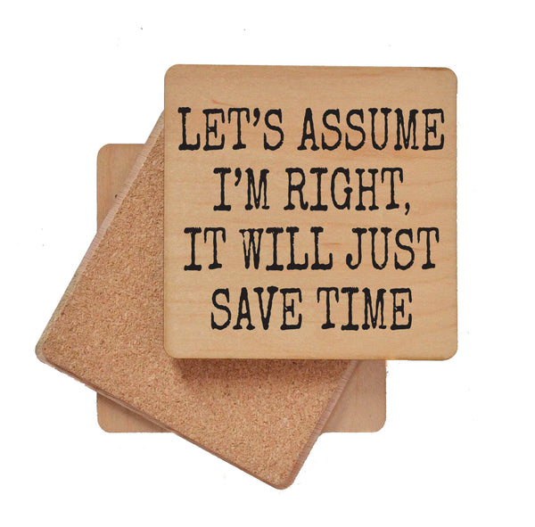 Coasters - Save Time Let's Assume I'm Right Funny Coaster