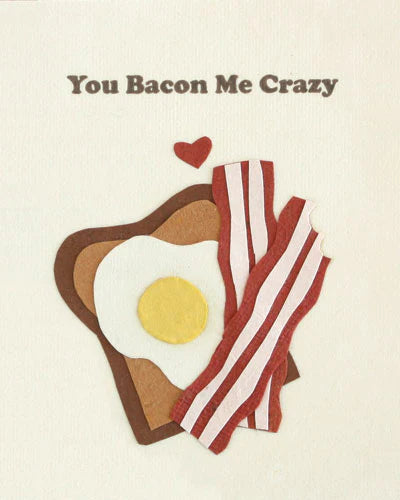You Bacon Me Crazy